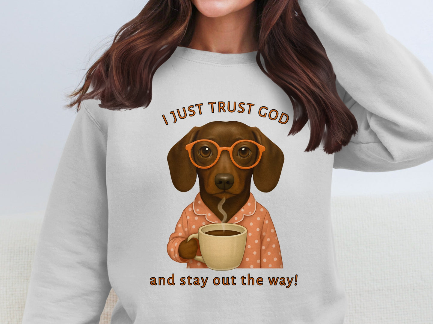 I Just Trust God Stay Out The Way Sweatshirt