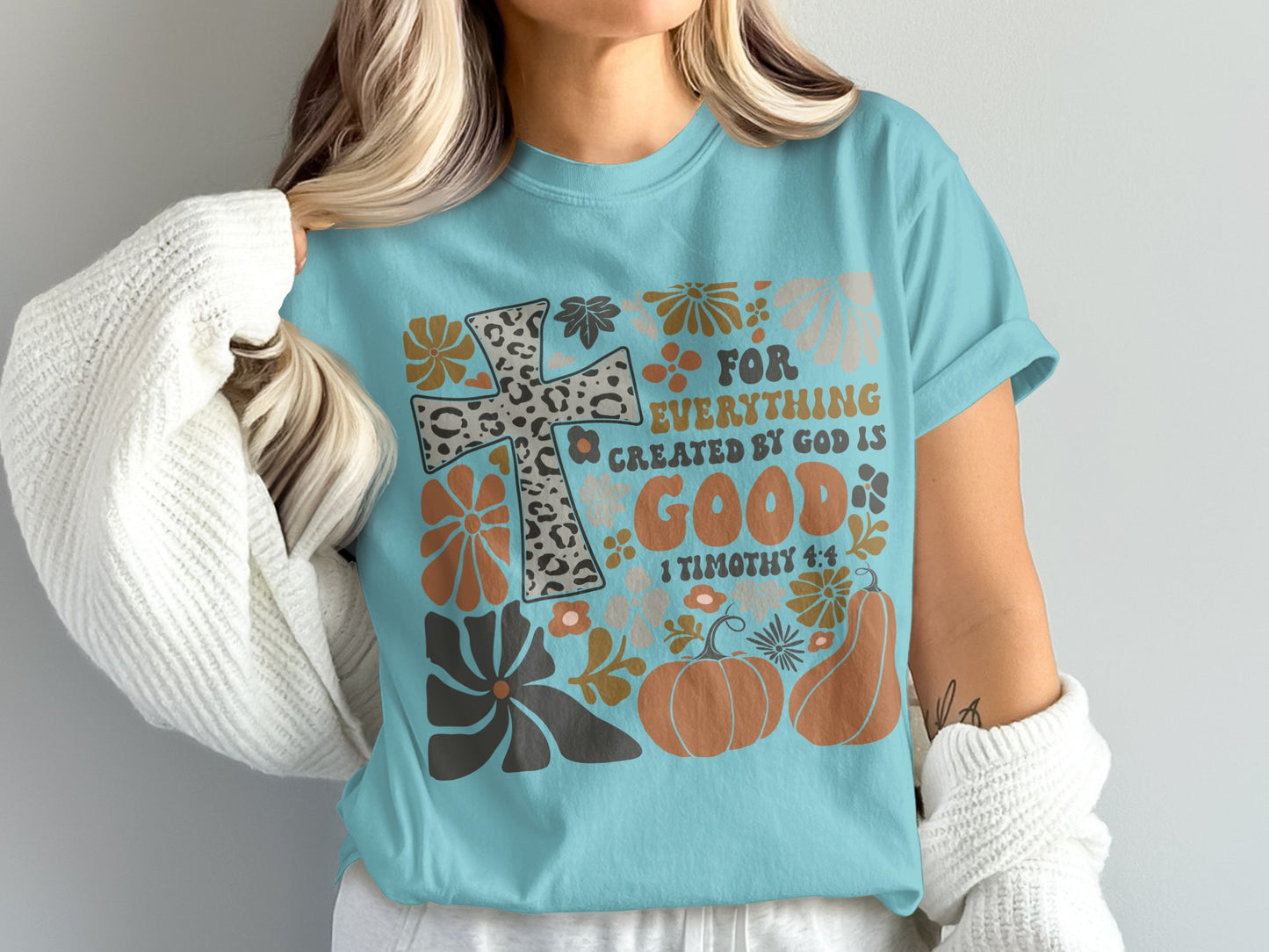 For Everything Created By God Is Good T-shirt