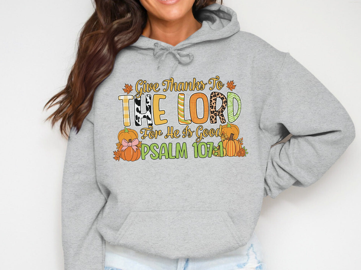 Give Thanks to The Lord Psalm 107:1 Hoodie