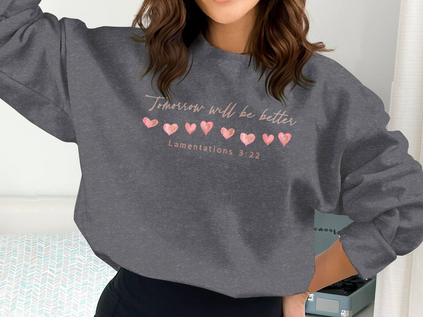 Tomorrow Will Be Better Lamentations 3:22 sweatshirt product