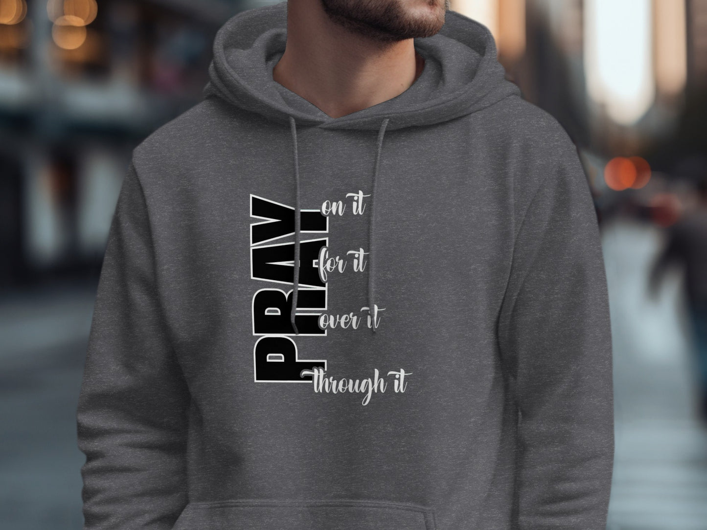 PRAY on it for it over it through it hoodie product