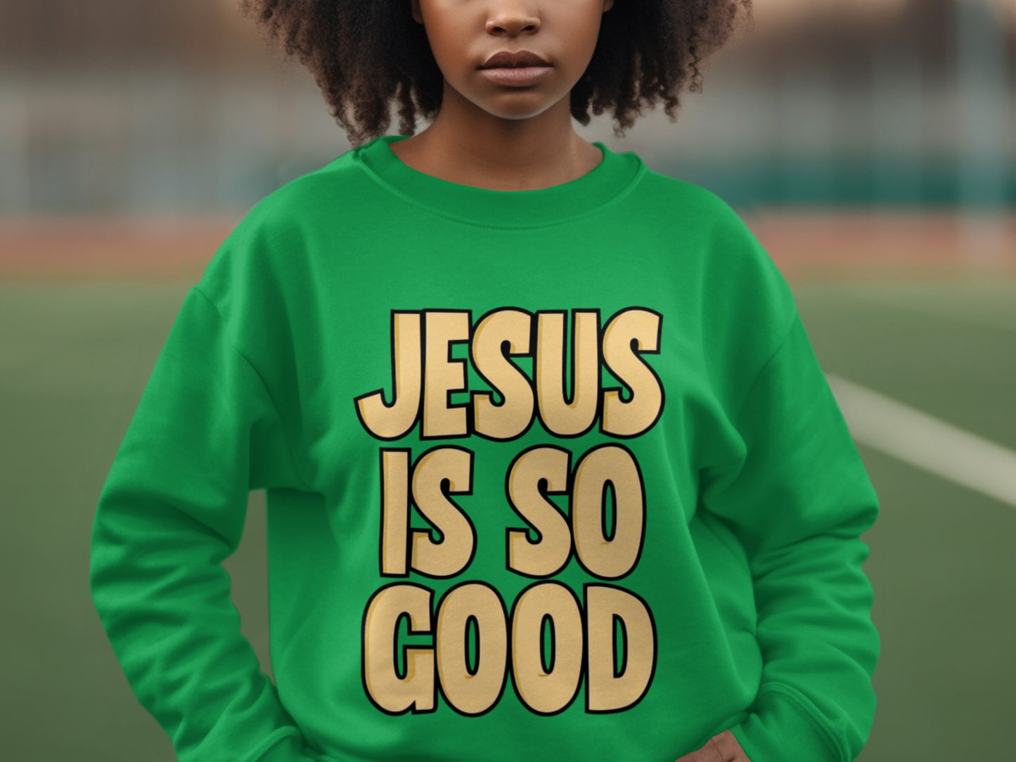 JESUS IS SO GOOD text design sweatshirt product