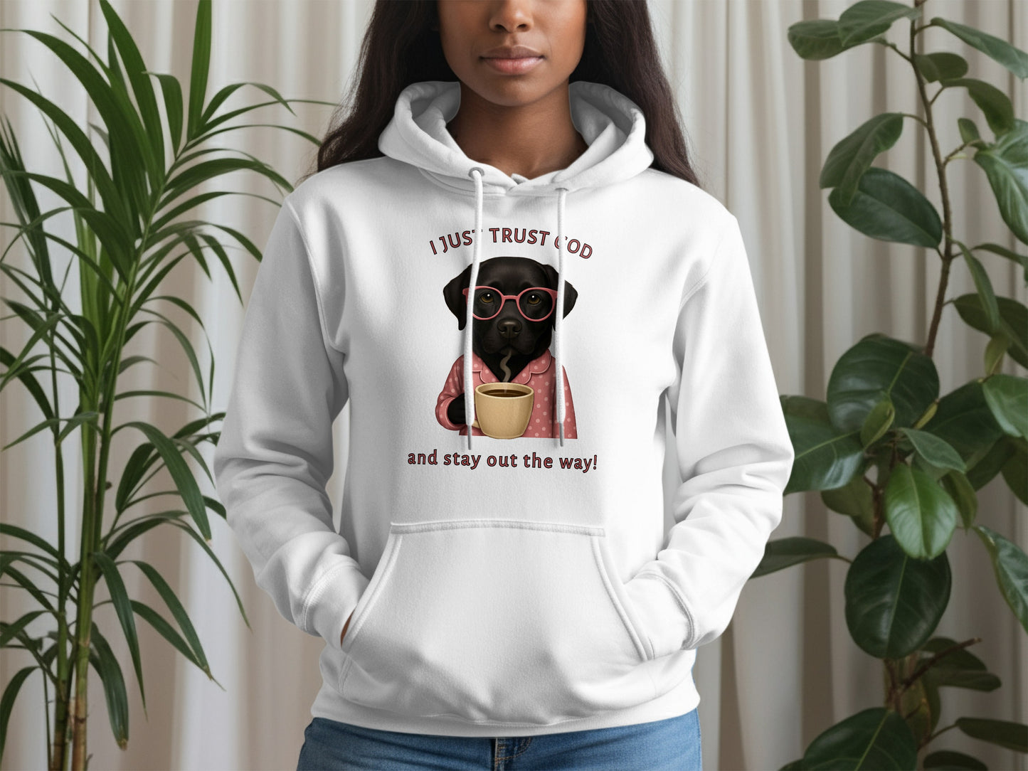 I Just Trust God And Stay Out The Way Hoodie