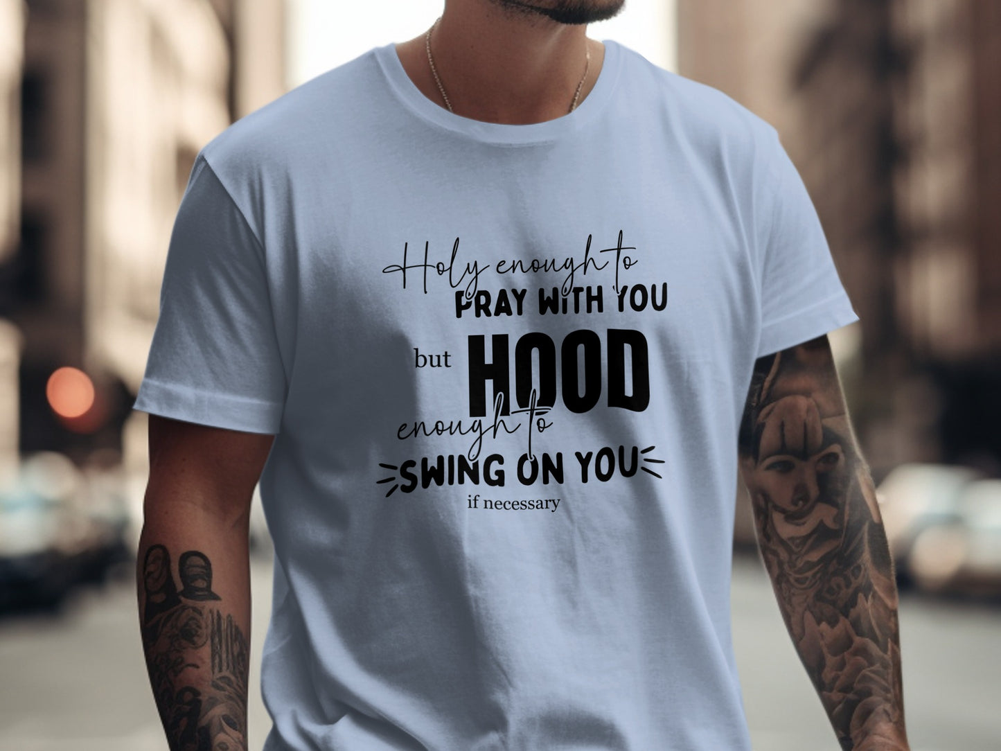 Holy Enough to Pray with You Hood Enough T-shirt product