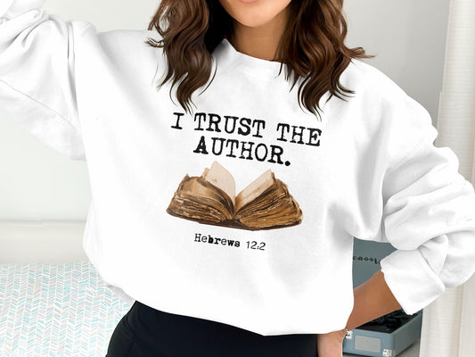 I Trust the Author Hebrews 12.2 Sweatshirt product