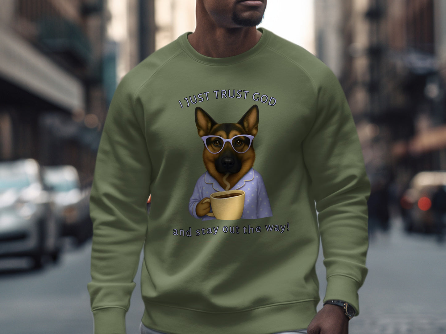 I JUST TRUST GOD Funny German Shepherd Sweatshirt