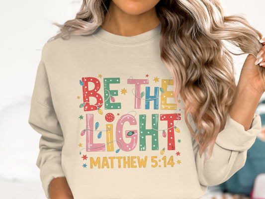 Be The Light Matthew 5:14 Graphic Sweatshirt