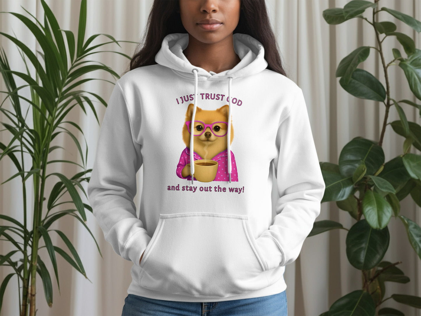 I Just Trust God and Stay Out the Way Hoodie