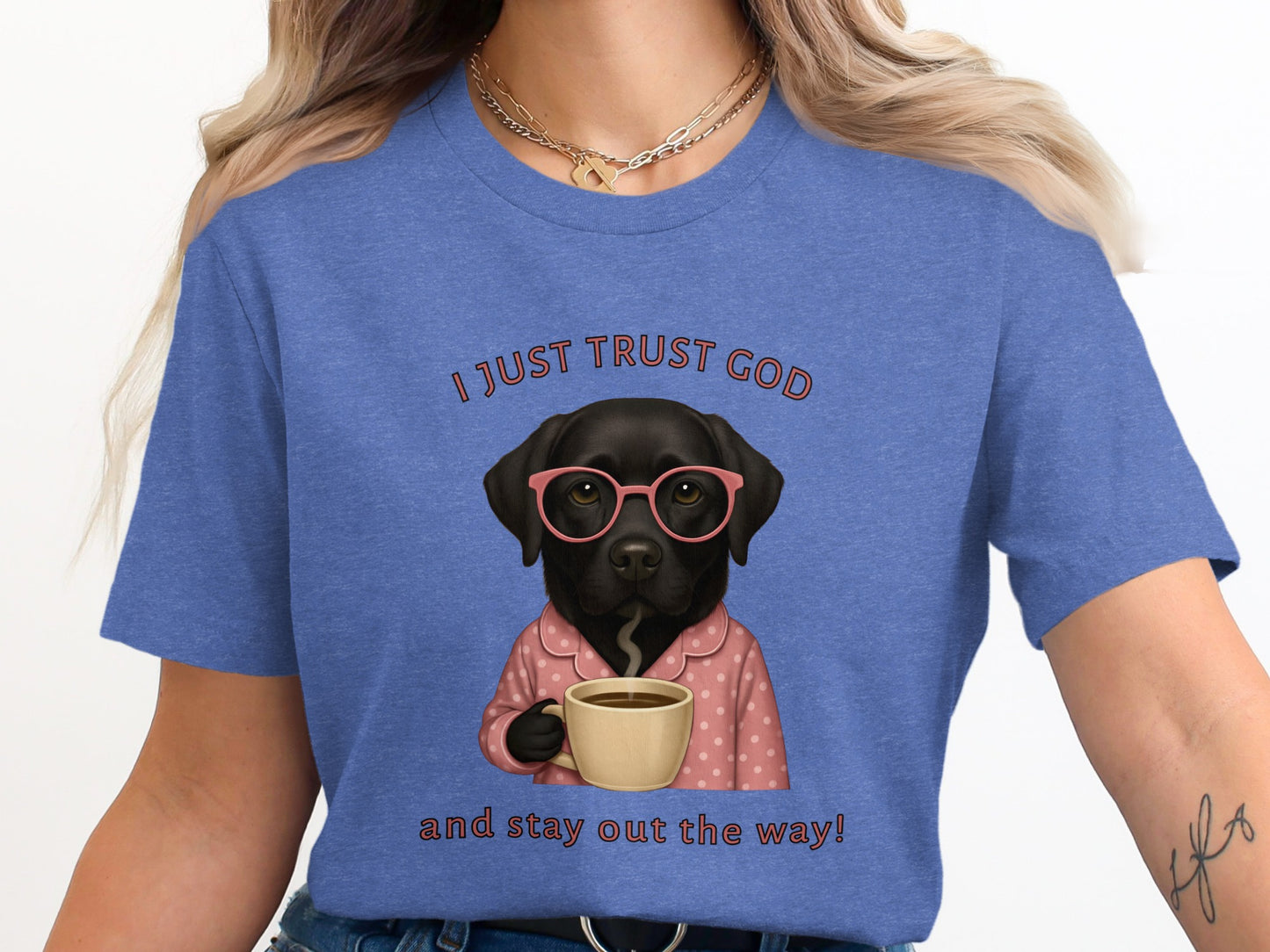 I Just Trust God and Stay Out the Way Tee product