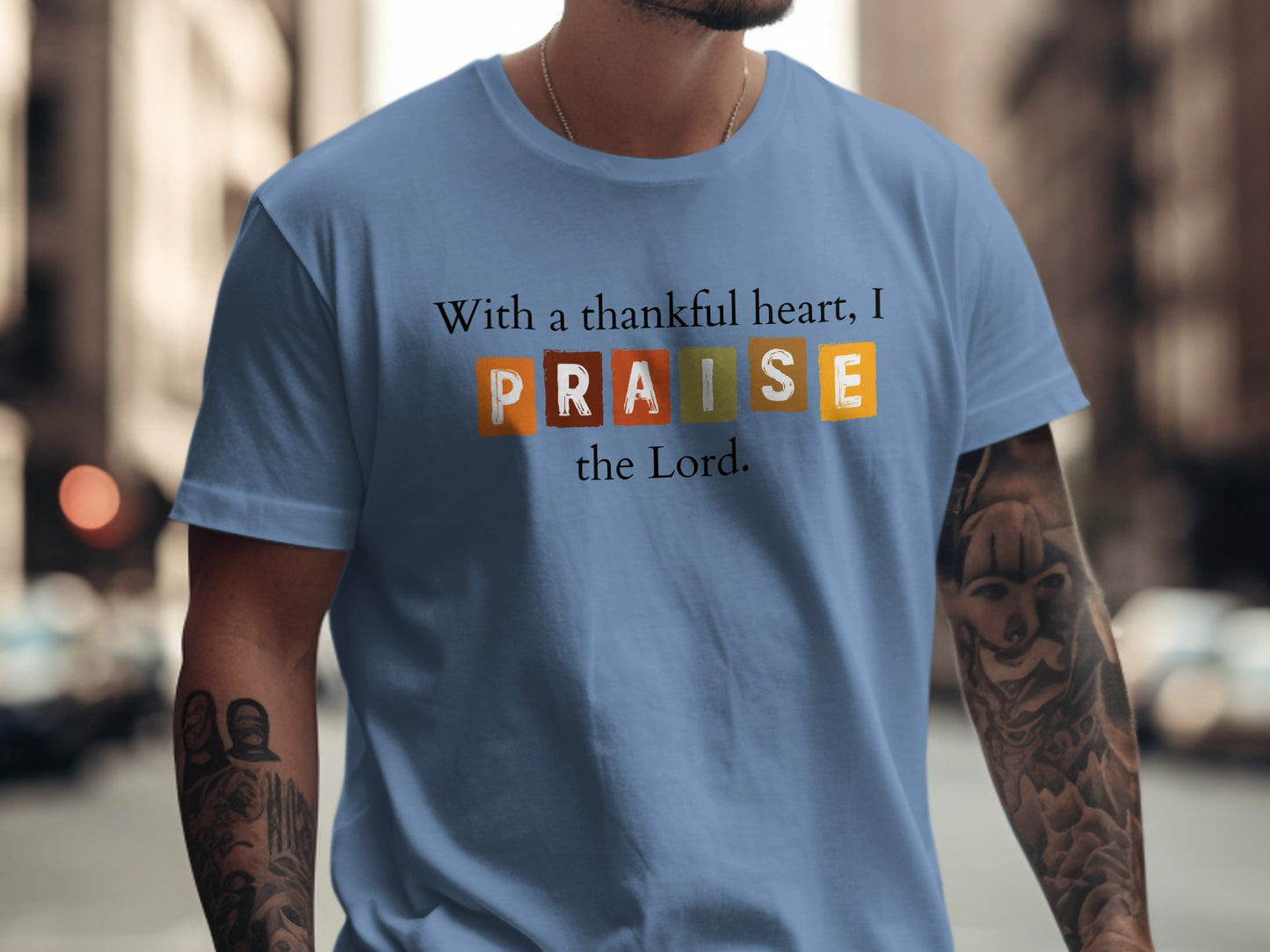 With a thankful heart I Praise the Lord T-shirt