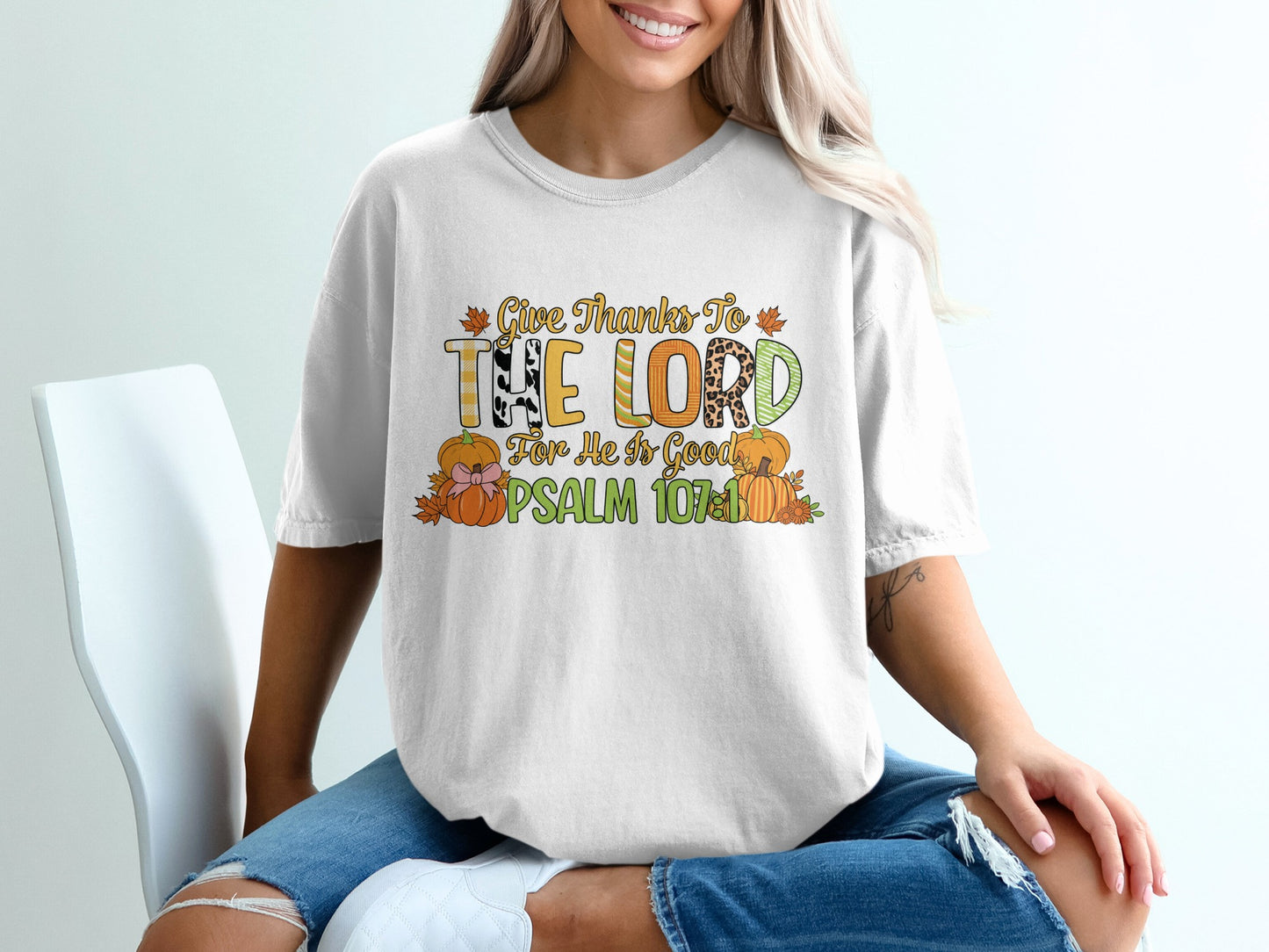 Give Thanks To The Lord For He Is Good Psalm 107:1 Shirt