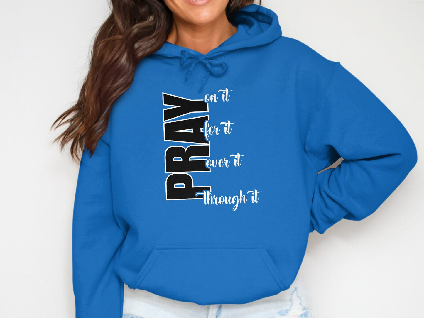 Pray En It For It Over It Through It Hoodie product