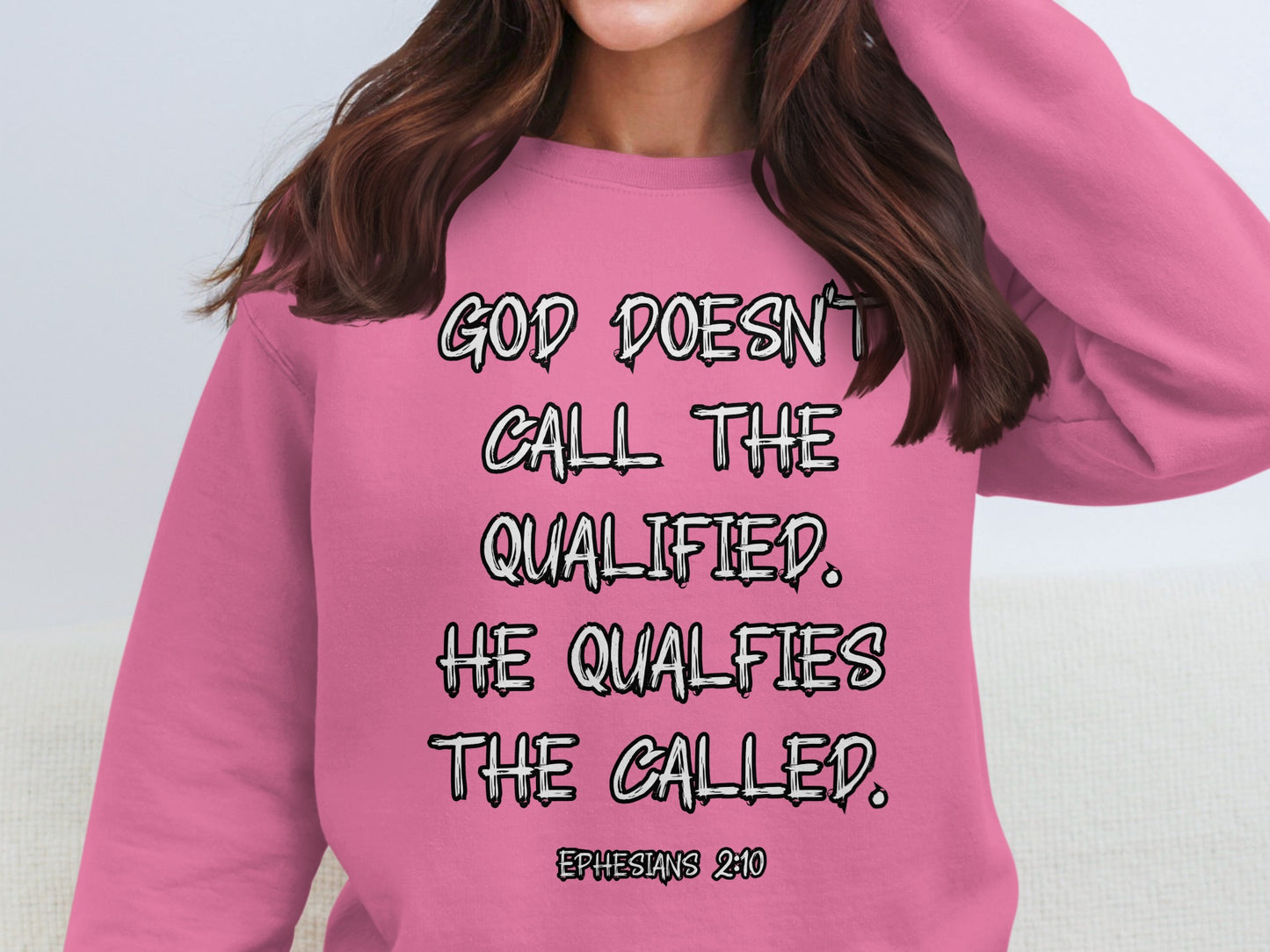 God Doesn't Call The Qualified Inspirational Sweatshirt