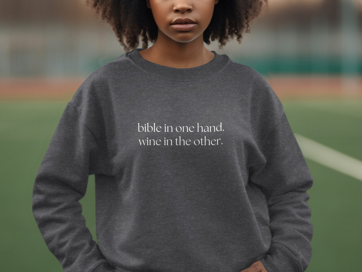 Bible In One Hand Wine In The Other Sweatshirt product