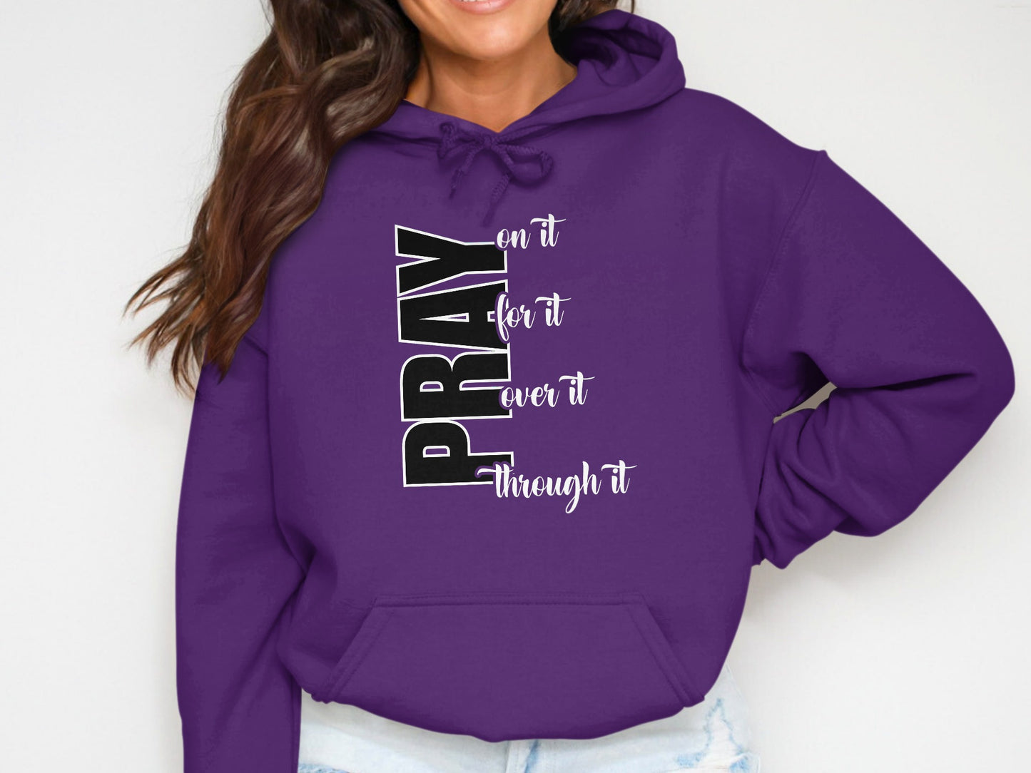 Pray On It For It Over It Through It Hoodie Product