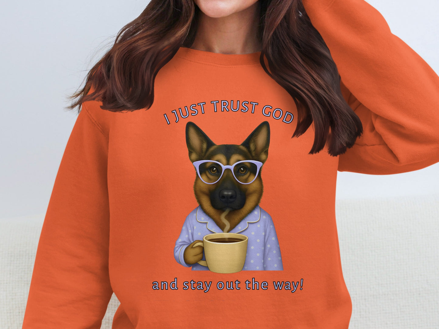 I Just Trust God and Stay Out The Way Sweatshirt