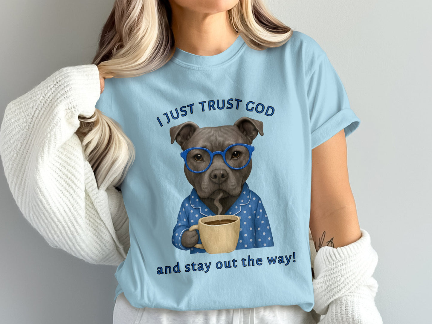 I Just Trust God and Stay Out the Way Tshirt