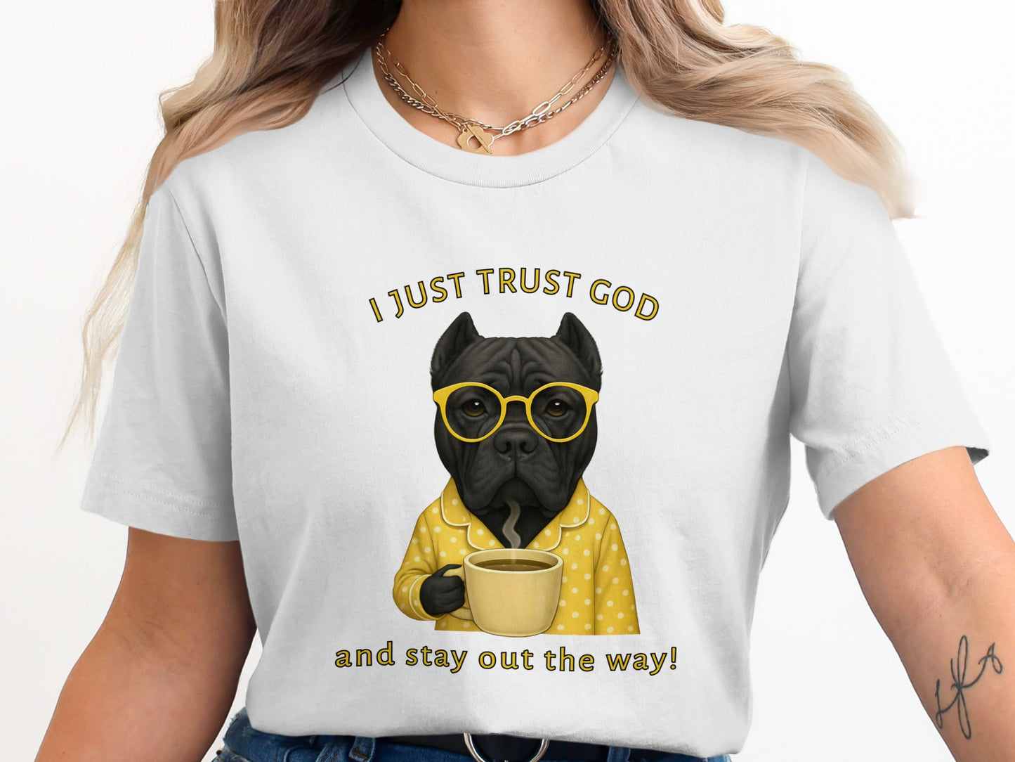 I Just Trust God and Stay Out the Way! shirt