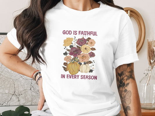 God Is Faithful In Every Season Graphic Tee