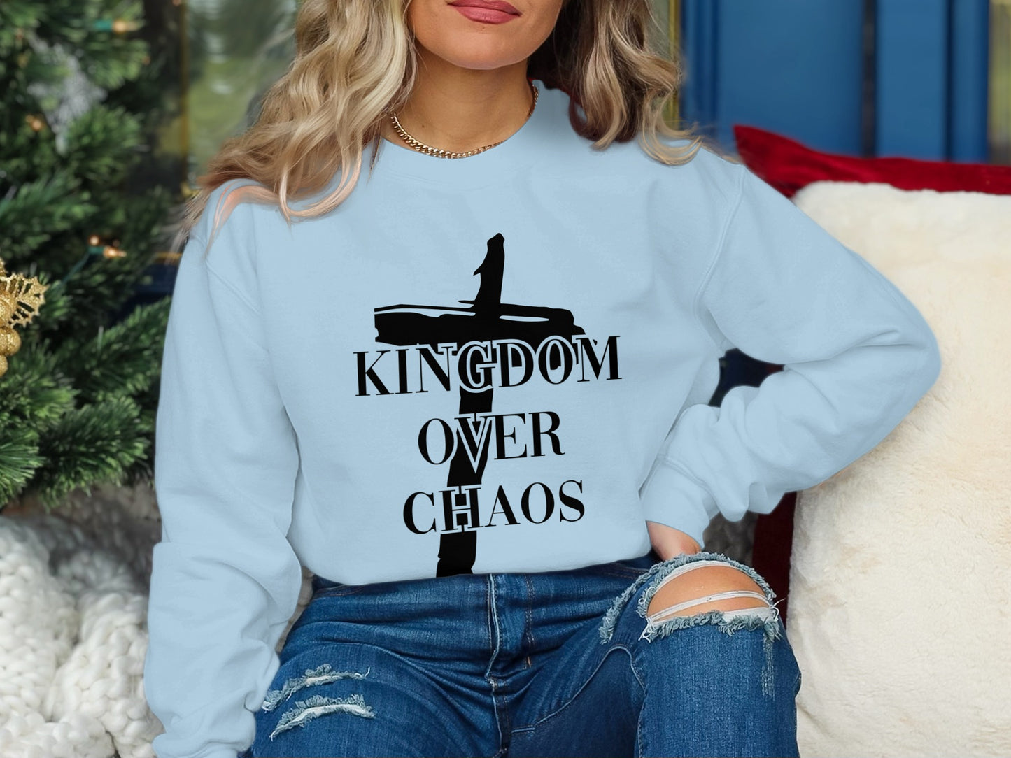 Kingdom Over Chaos Inspirational Sweatshirt