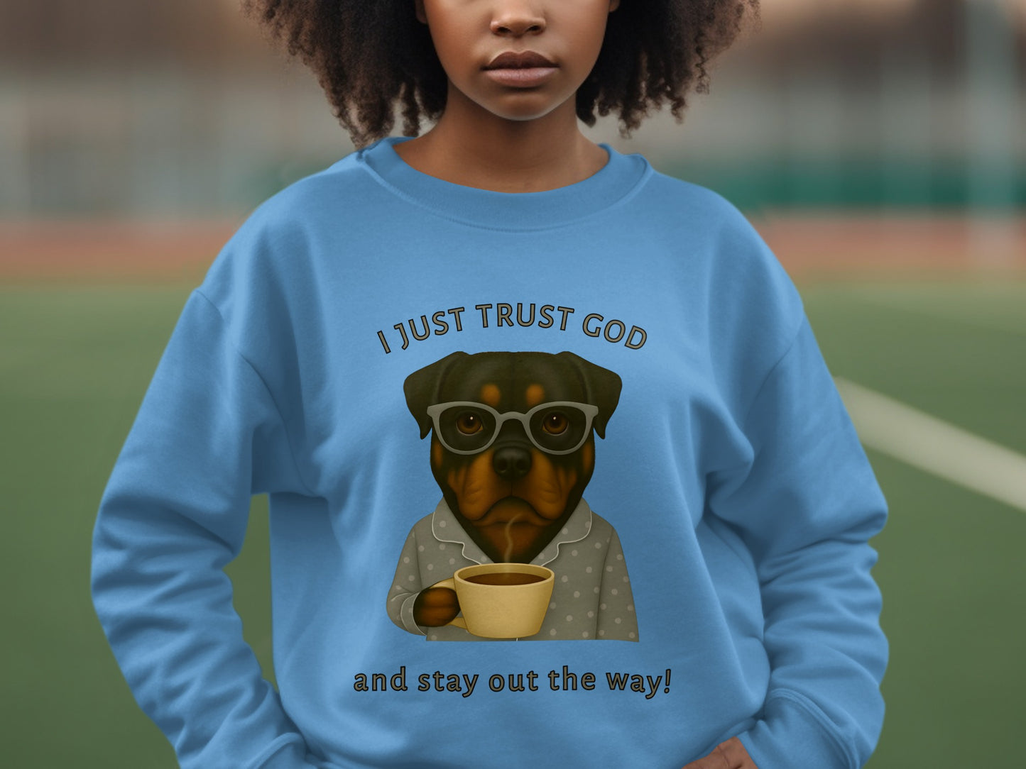 I Just Trust God and Stay Out the Way Sweatshirt