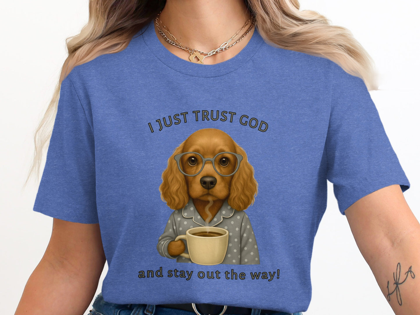 Trust God and Stay Out the Way Shirt