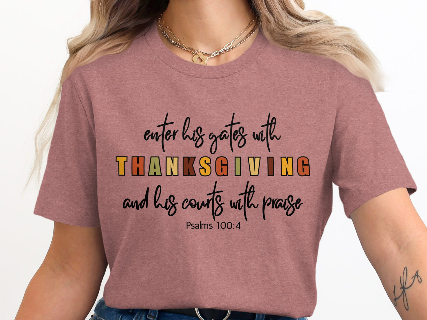Enter His Gates with Thanksgiving Shirt Psalms 100 4