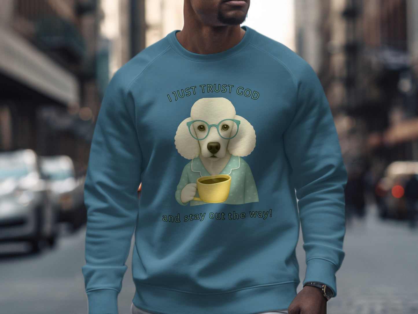 I Just Trust God and Stay Out The Way Sweatshirt