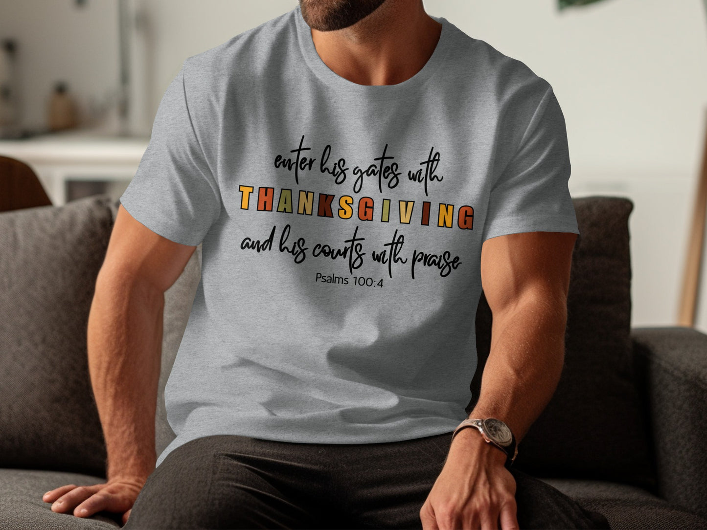 Enter His Gates With Thanksgiving and Praise T-Shirt