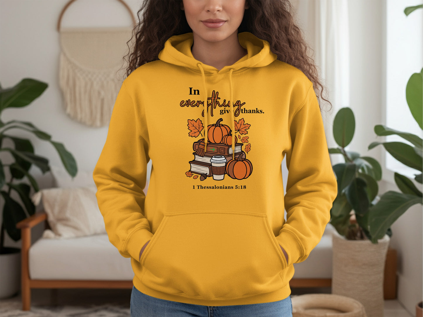 In Everything Give Thanks 1 Thessalonians 5:18 Hoodie