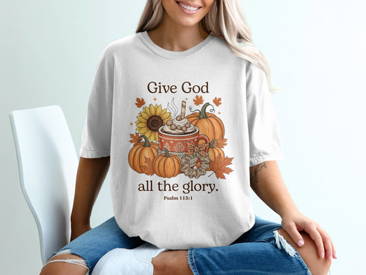 Give God All the Glory Psalm 115:1 Graphic T-shirt