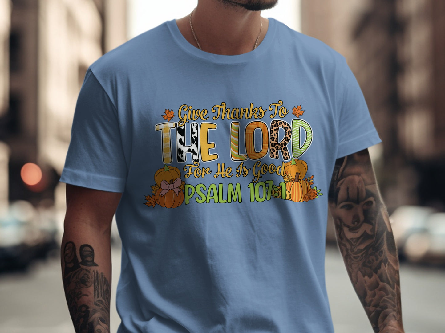 Give Thanks To The Lord For He Is Good Psalm 107:1 T-shirt