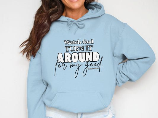 Watch God Turn It Around for My Good Hoodie product
