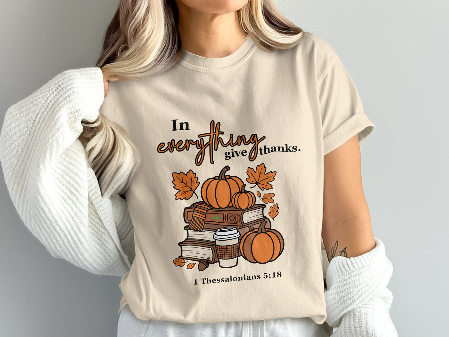 In Everything Give Thanks 1 Thessalonians 5:18 Shirt