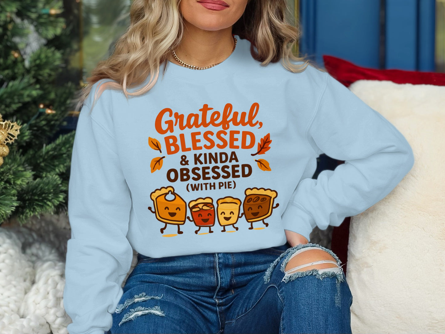 Grateful Blessed Kinda Obsessed With Pie Sweatshirt