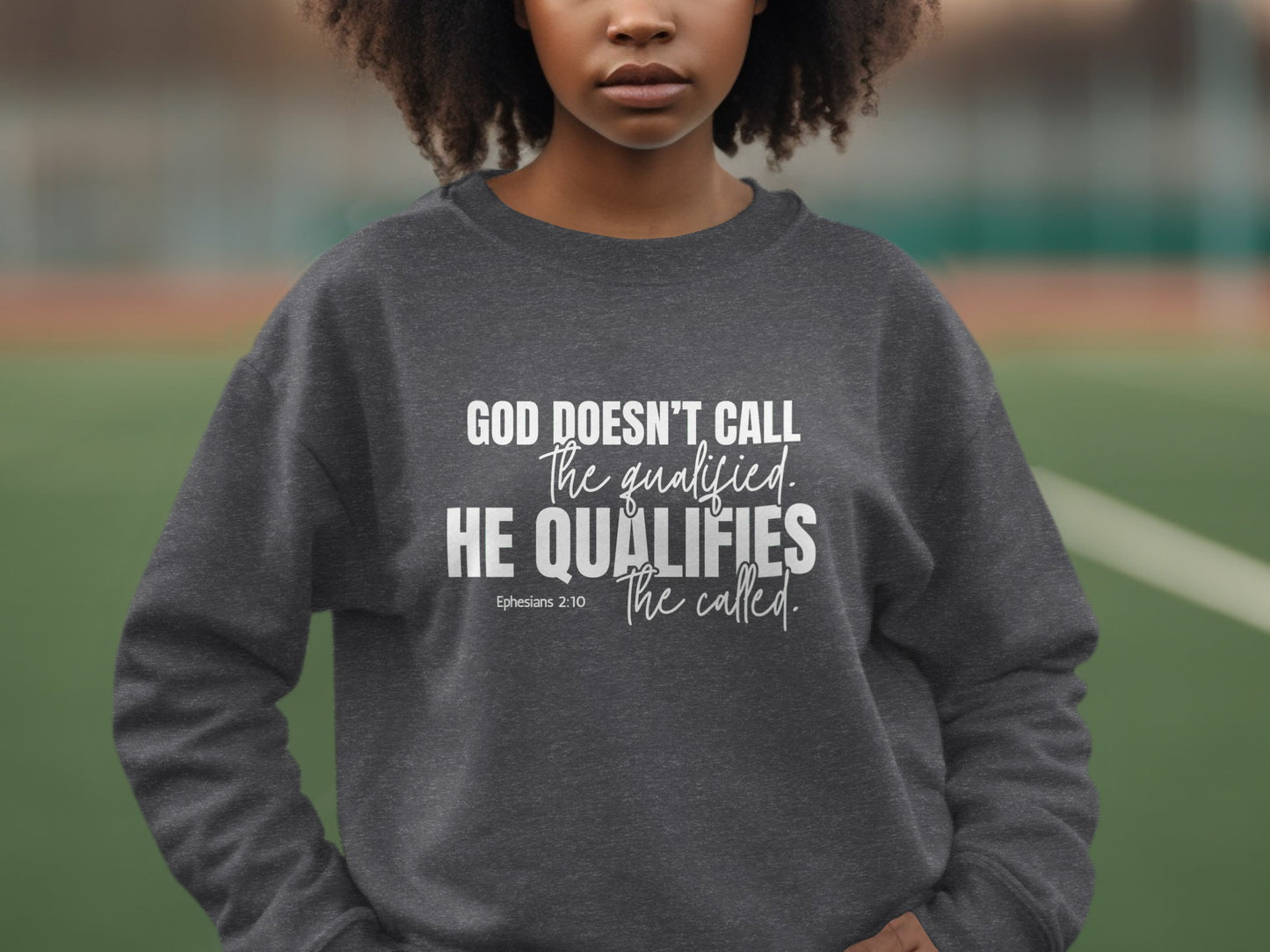 God Qualifies the Called Inspiring Sweatshirt Product