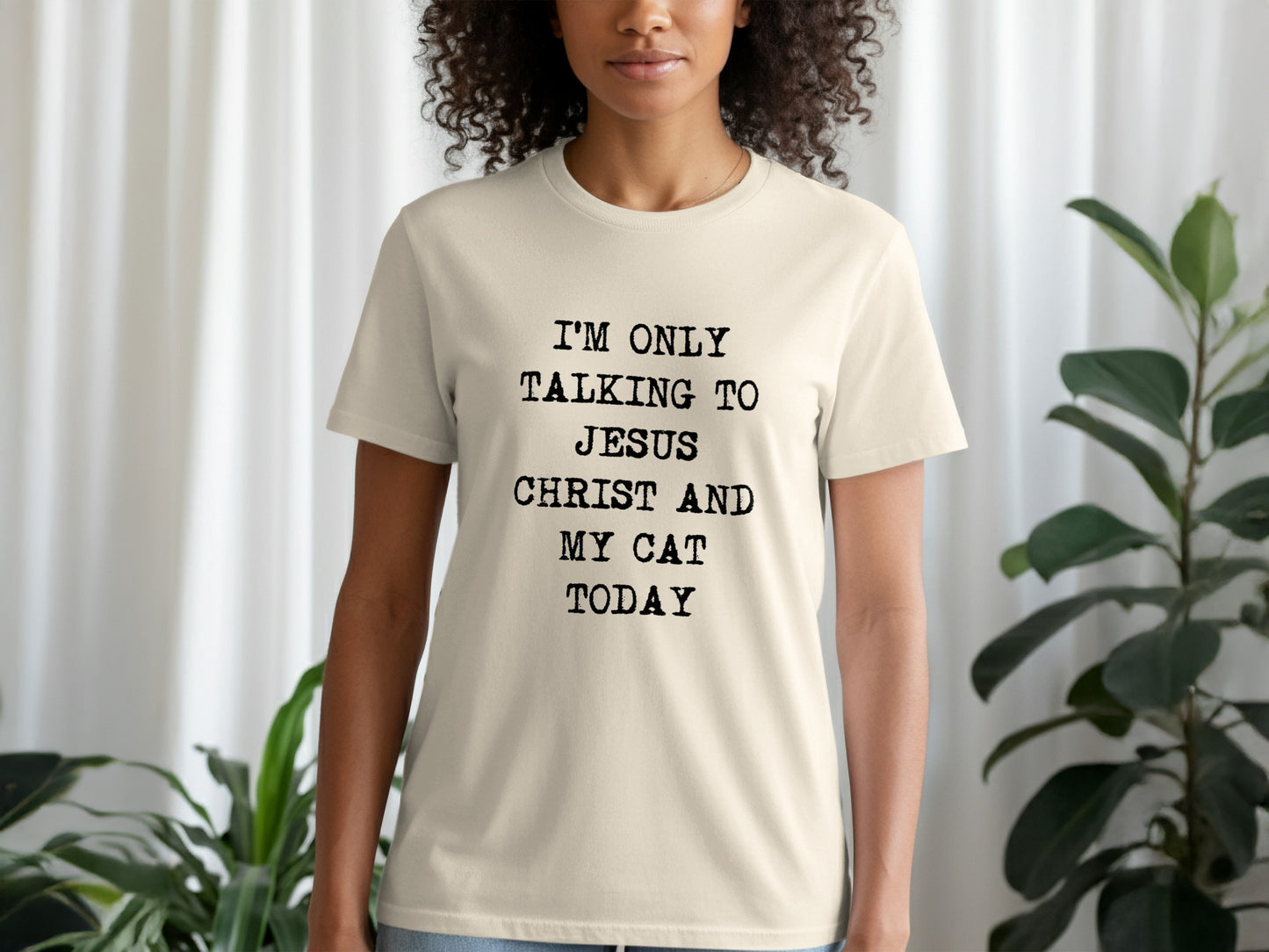 I'm Only Talking to Jesus Christ and My Cat Today Shirt