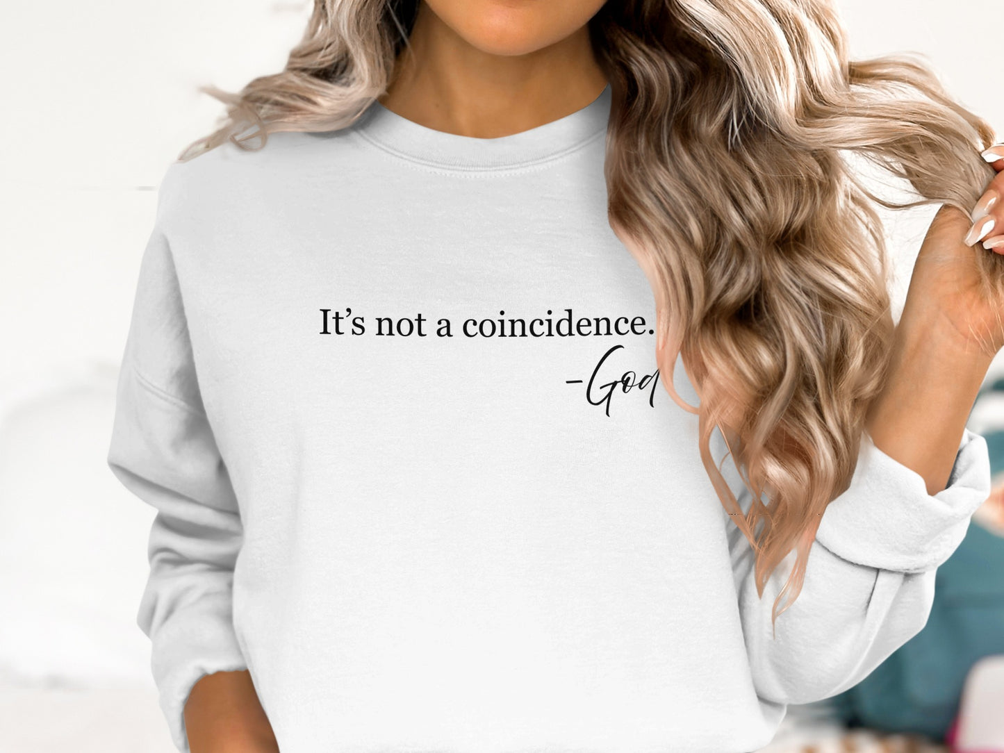 It's Not a Coincidence God Quote Sweatshirt product type