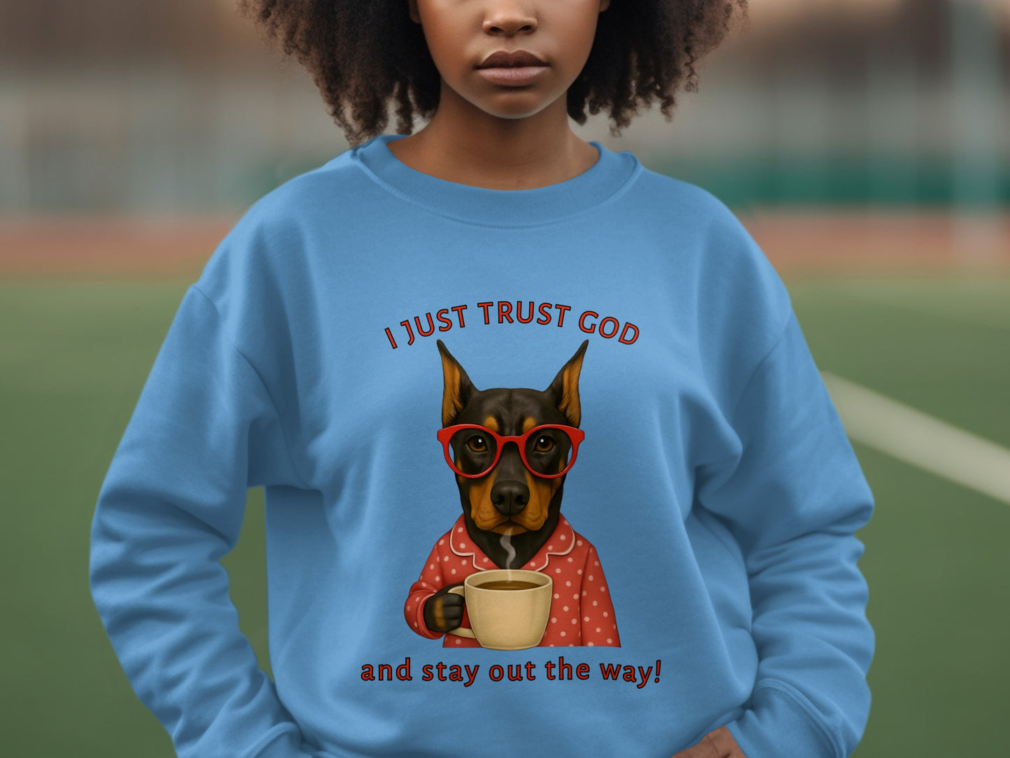 I Just Trust God Stay Out the Way Sweatshirt