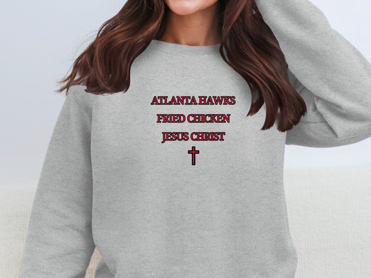 Atlanta Hawks Fried Chicken Jesus Christ Sweatshirt