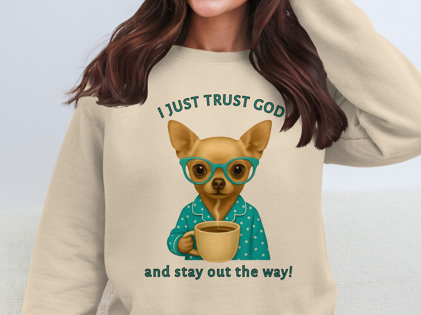 I Just Trust God and Stay Out the Way Sweatshirt
