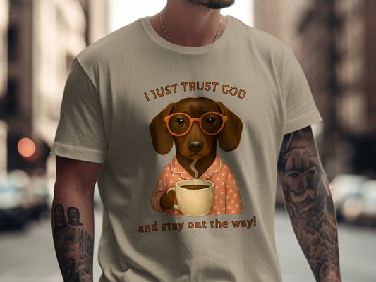 I Just Trust God and Stay Out the Way T-shirt