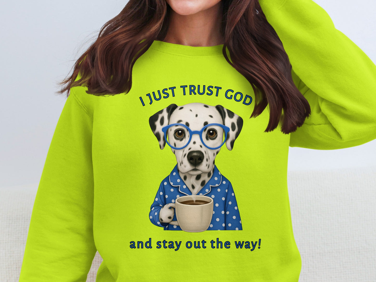 I Just Trust God And Stay Out The Way Sweatshirt