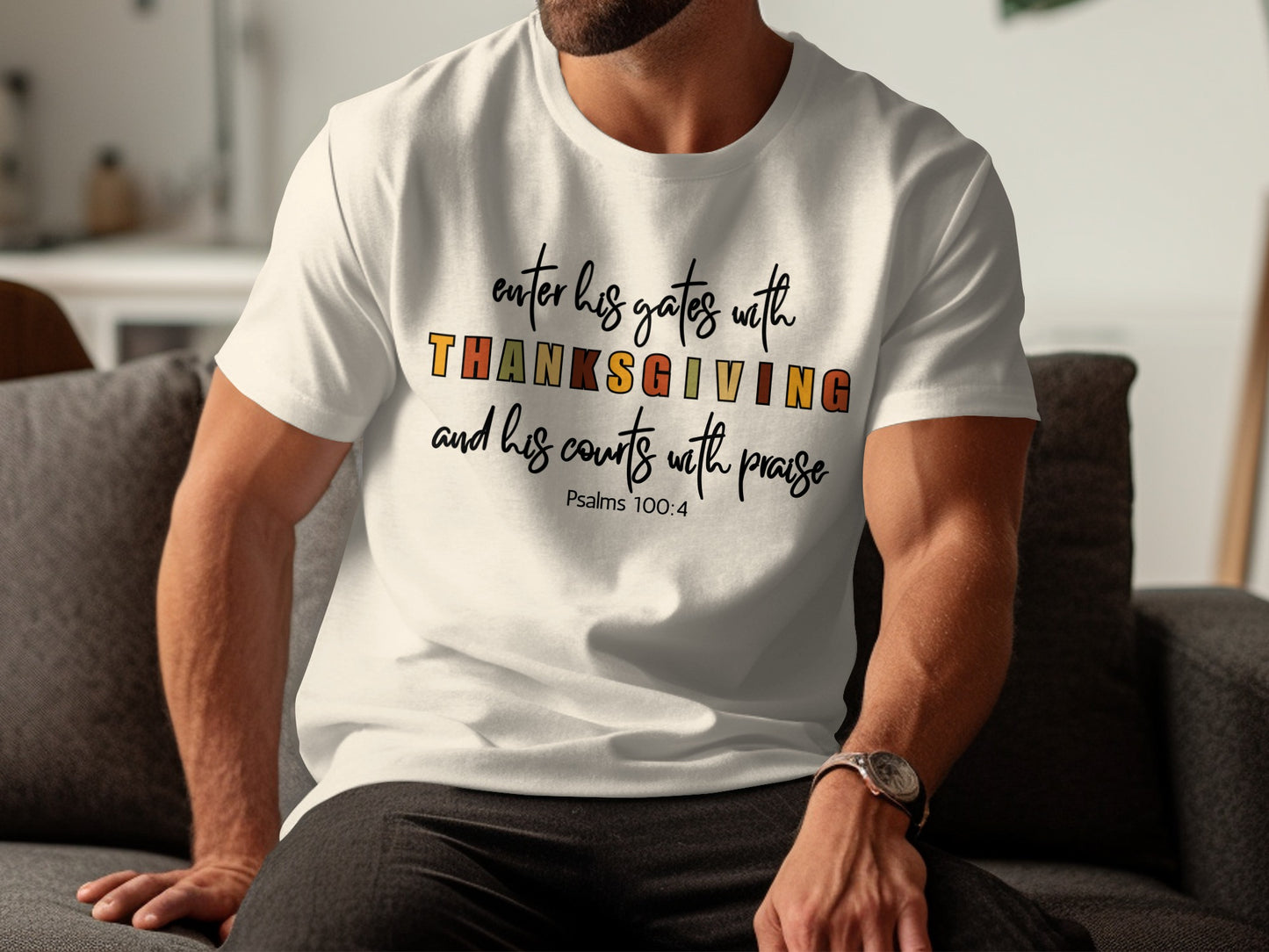Enter His Gates with Thanksgiving Psalms 100:4 Shirt