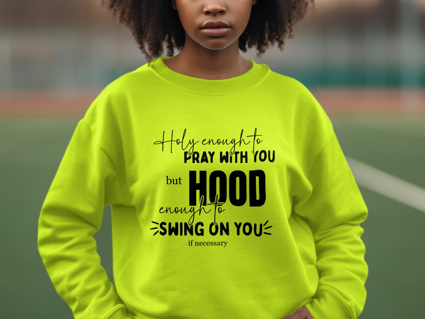 Holy Enough To Pray Hood Enough To Swing product type