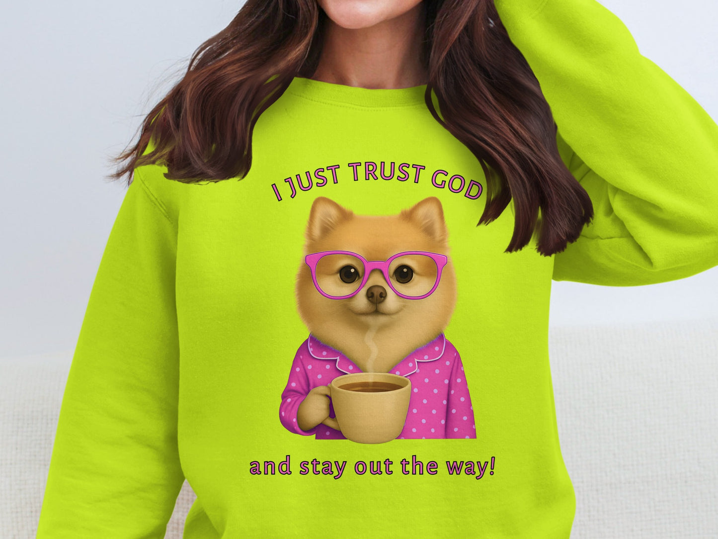 I Just Trust God And Stay Out The Way sweatshirt