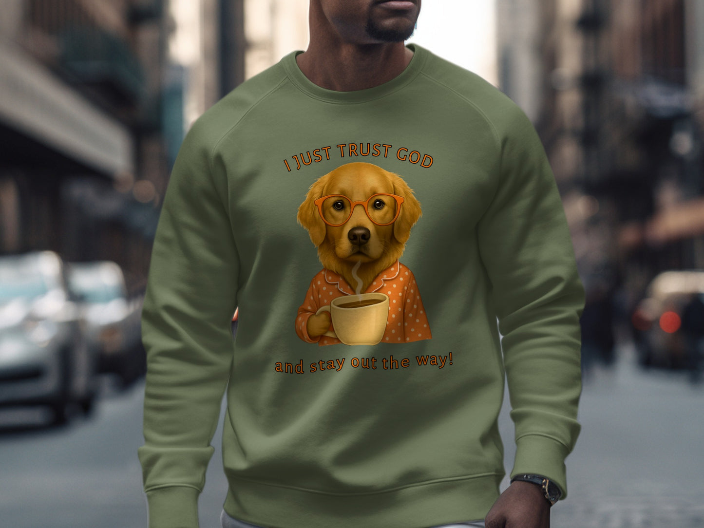 I Just Trust God and Stay Out the Way sweatshirt