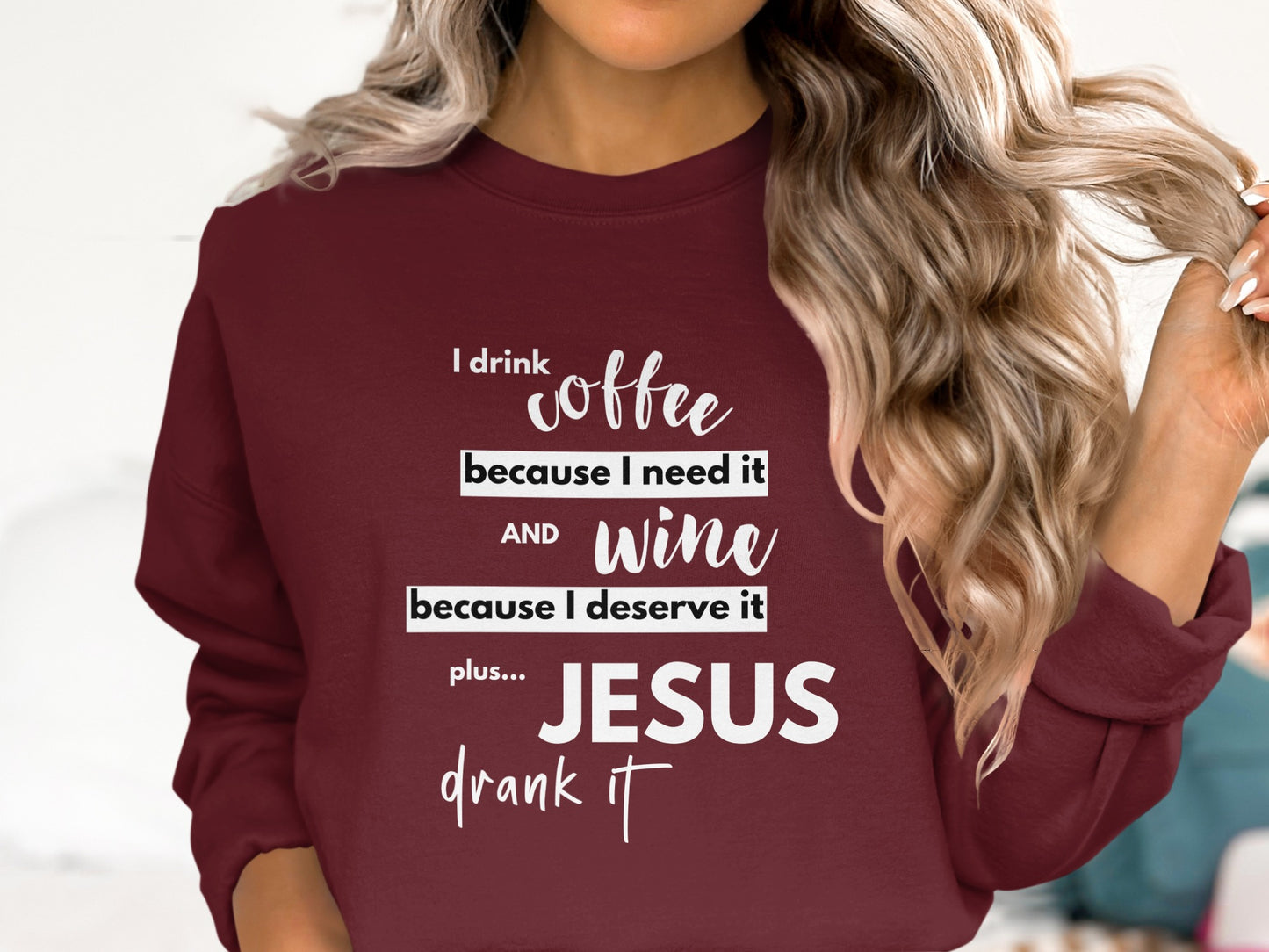 I Drink Coffee Wine Jesus Drank It Sweatshirt product