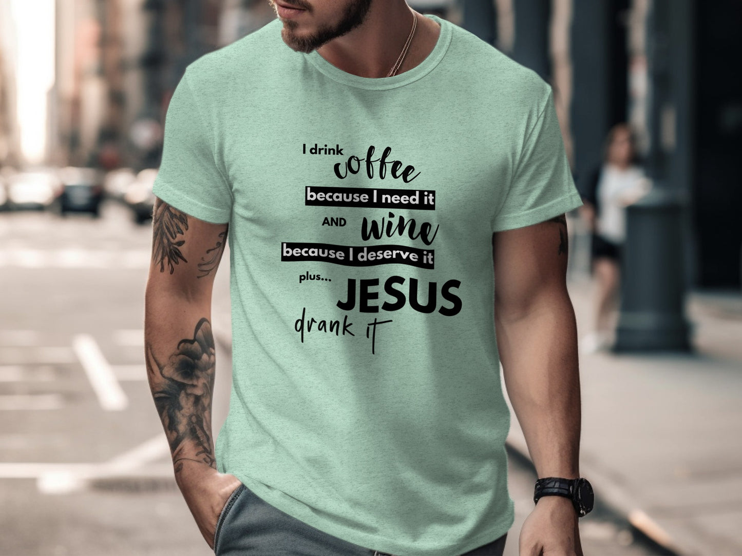 I Drink Coffee Wine Jesus Drank It T-shirt product