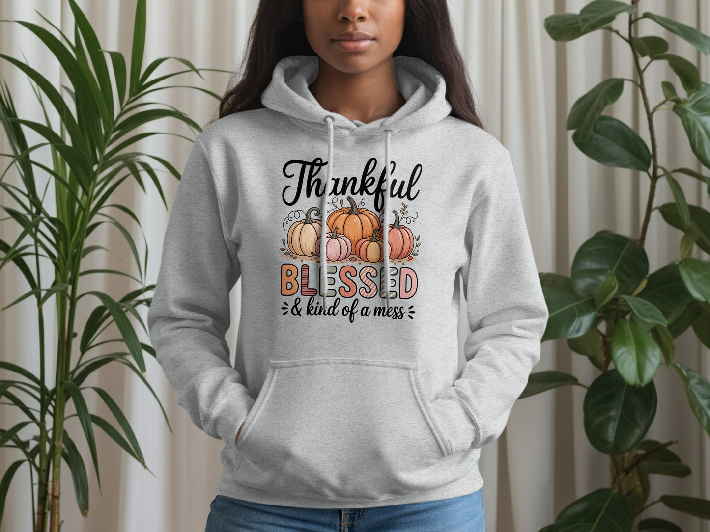 Thankful Blessed and Kind of a Mess Hoodie